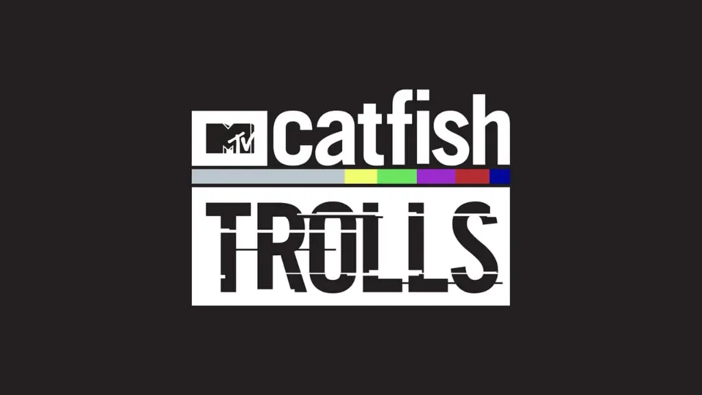 Catfish: Trolls