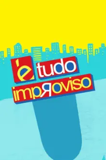 É Tudo Improviso