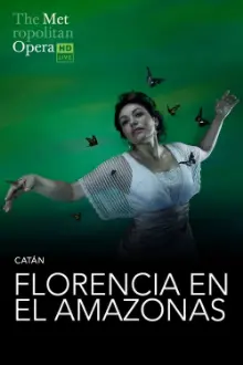 The Metropolitan Opera: Florencia en el Amazonas