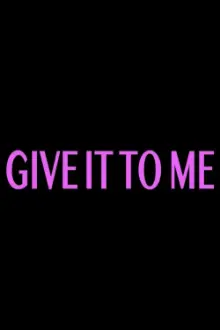 Give It to Me