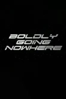 Boldly Going Nowhere