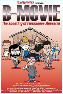 B-Movie: The Shooting of 'Farmhouse Massacre'