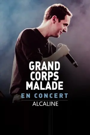 Grand Corps Malade - Alcaline le Concert