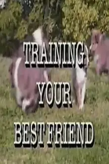 Training Your Best Friend