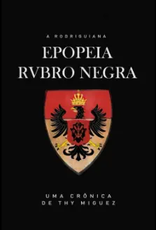 A Rodriguiana Epopeia Rubro Negra