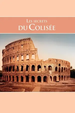 The Secrets of the Colosseum