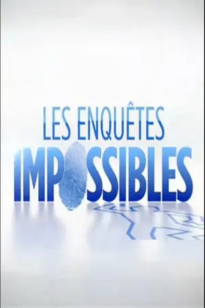 Les Enquêtes impossibles