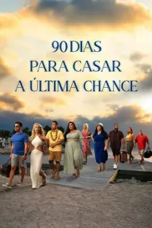 90 Dias Para Casar: A Última Chance