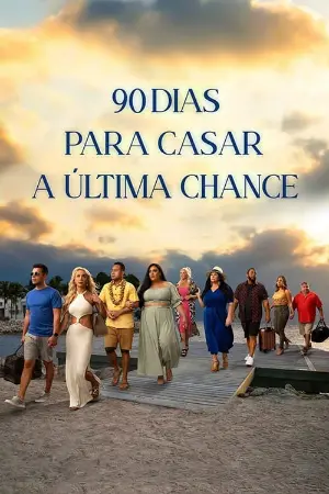 90 Dias Para Casar: A Última Chance