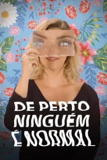 De Perto Ninguém é Normal