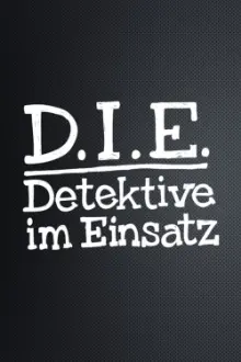 D.I.E. Detektive im Einsatz