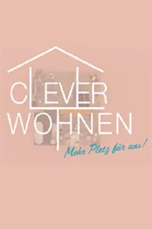 Clever wohnen - Mehr Platz für uns