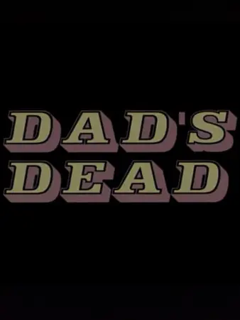 Dad's Dead