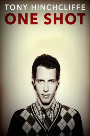 Tony Hinchcliffe: One Shot