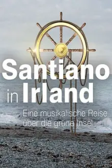 Santiano in Irland – eine musikalische Reise über die grüne Insel