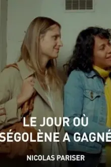 Le Jour où Ségolène a gagné