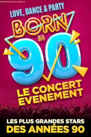 Born in 90 - Le concert événement