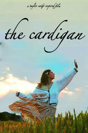 The Cardigan (A Taylor Swift Inspired Film)