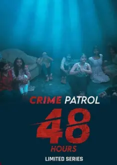 Crime Patrol 48 Hours