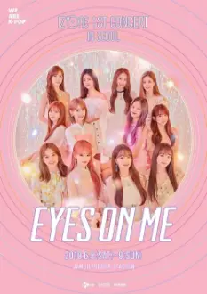 아이즈원 (IZ*ONE) - 1ST CONCERT IN SEOUL [EYES ON ME]