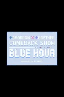 TOMORROW X TOGETHER Comeback Show : Blue Hour