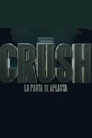 Crush , la pasta te aplasta