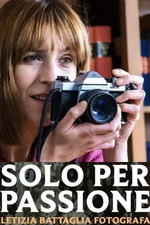 Solo per passione - Letizia Battaglia fotografa