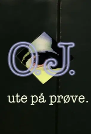 O.J. - ute på prøve