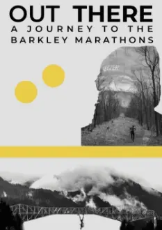 Out There - A Journey to the Barkley Marathons