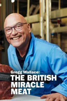 Gregg Wallace: The British Miracle Meat