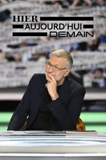 Hier, aujourd'hui, demain