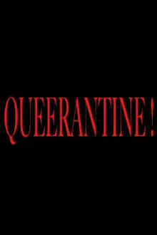 Queerantine!