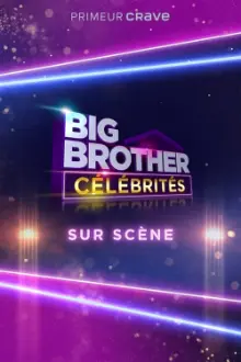 Big Brother Célébrités: Sur scène