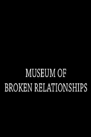 Museum of Broken Relationships