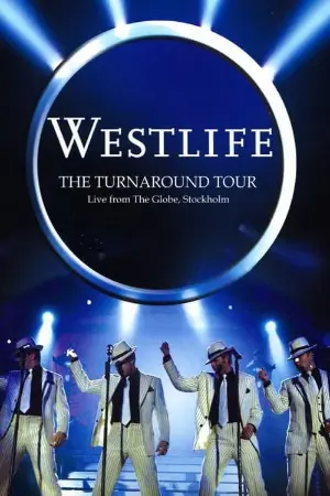 Westlife: The Turnaround Tour - Live From The Globe, Stockholm