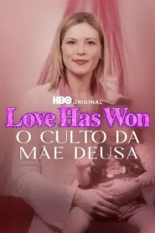 Love Has Won: O Culto da Mãe Deusa