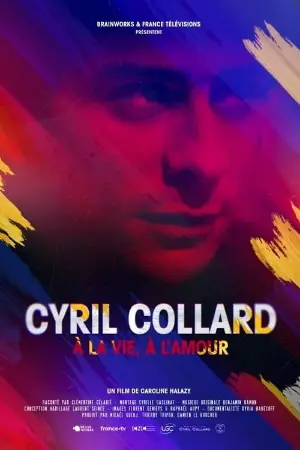 Cyril Collard : À la vie, à l'amour