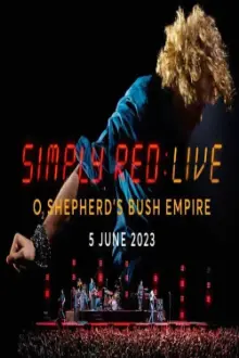 Simply Red - Live At The O2 Shepherd's Bush Empire