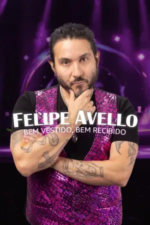 Felipe Avello: Bem Vestido, Bem Recibido