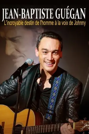 Jean-Baptiste Guégan - L'incroyable destin de l'homme à la voix de Johnny