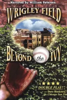 Wrigley Field: Beyond the Ivy