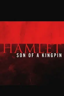 Hamlet: Son of a Kingpin