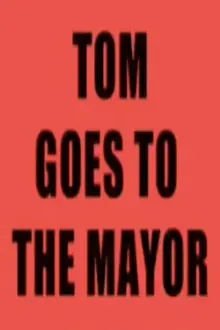 Tom Goes to the Mayor