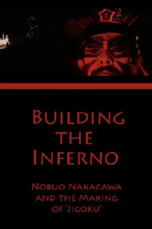 Building the Inferno: Nobuo Nakagawa and the Making of 'Jigoku'