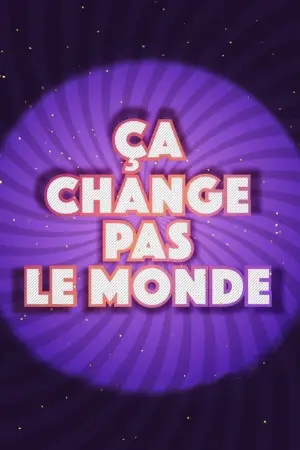 Ça change pas le monde