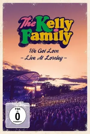 The Kelly Family - We Got Love - Live At Loreley