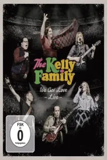 The Kelly Family - We Got Love - Live