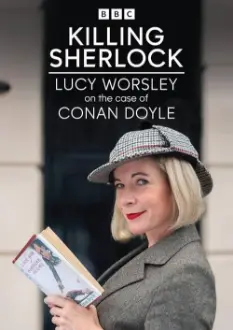 Killing Sherlock: Lucy Worsley on the Case of Conan Doyle