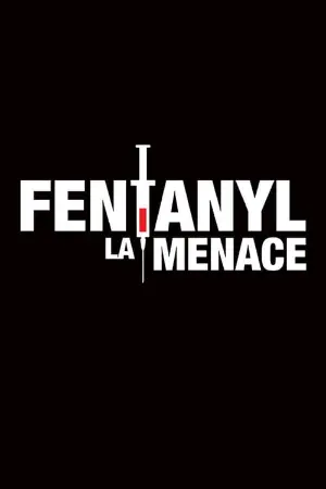 Fentanyl : La menace