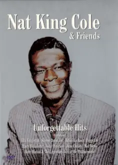 Nat King Cole & Friends Unforgettable Hits